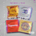 Gotta Get Mo' (Explicit)