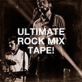 Ultimate Rock Mix Tape!