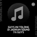 Lagi Trending - Guys ini tolong di jadikan sound ya guys