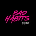 FU - Ed Sheeran-Bad Habits (FU remix)