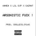 Lil Djp、Cazmat、AshesSucks - ARSONISTIC F**K! (Explicit)(feat. Lil Djp & Cazmat版)