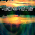 68 Background Sounds for Spiritual Healing