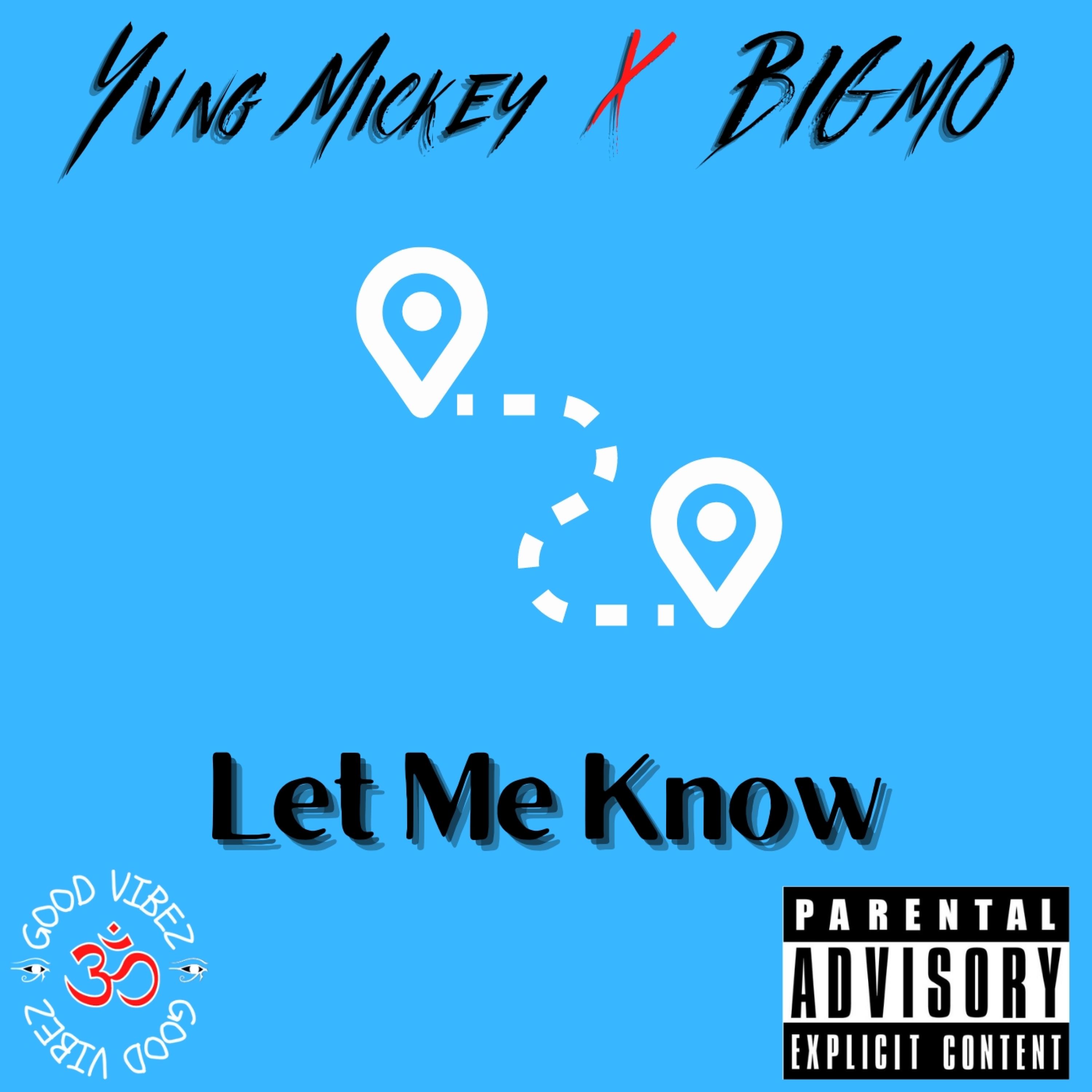 Yvng Mickey、BIG MO - Let Me Know (feat. Big Mo)(Special Version)(Explicit)