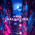 Vaga - Halluciné (Explicit)