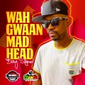 Wah Gwaan Mad Head