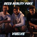 Deco Mdz、Poke、Reality - Vuelve