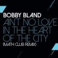 Ain't No Love In The Heart Of The City (Math Club Remix)