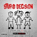 Mocash Rose、Izzie - Stupid Decision (feat. Izzie)(Explicit)