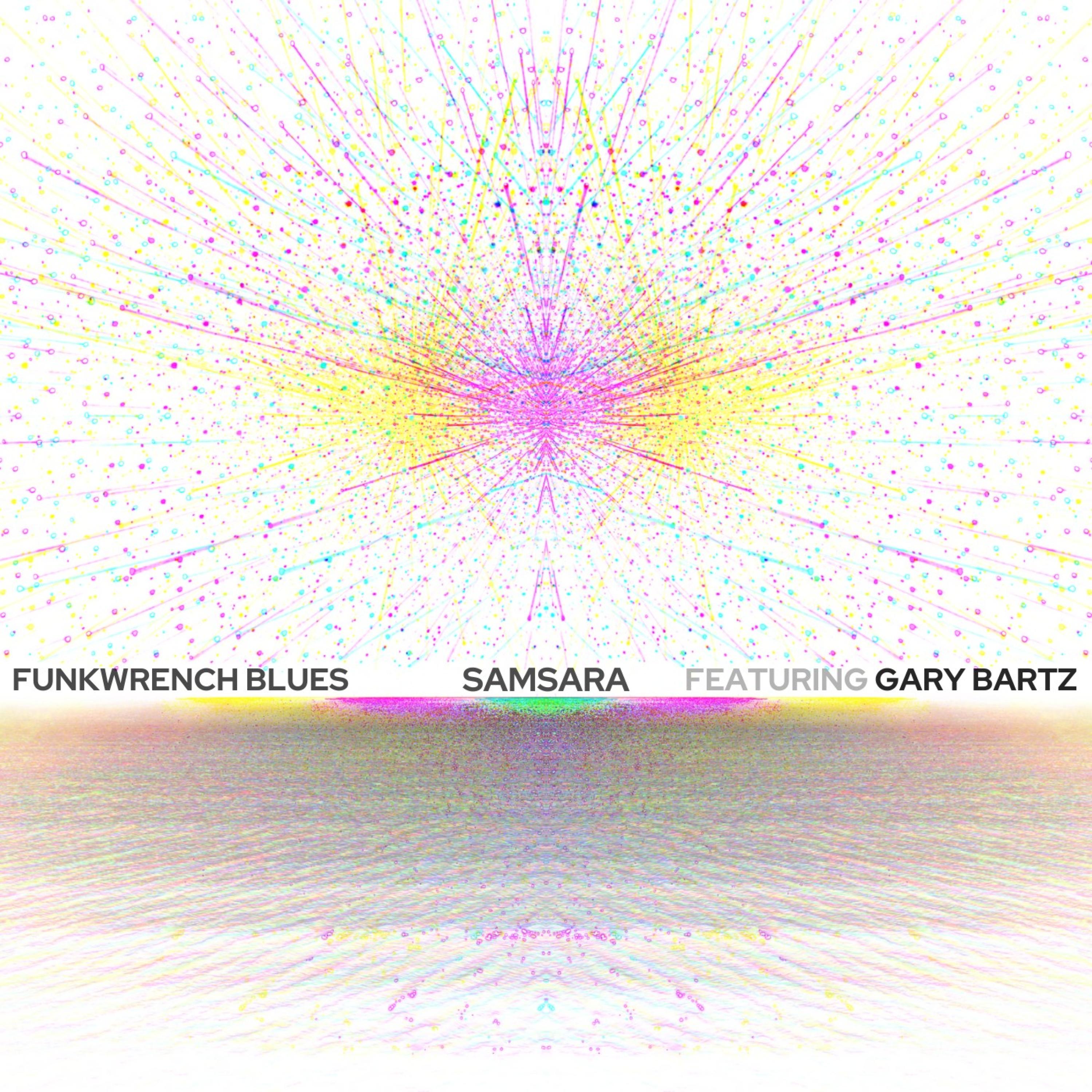 Funkwrench Blues、Gary Bartz - Samsara