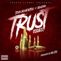Tjuan Benafactor、Benzino - Trust Issues (Explicit)