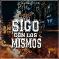 Anny Ceja、Lil Javi LRL、Cuentas Claras - Sigo Con Los Mismos (feat. Anny Ceja & Lil Javi LRL)(Explicit)