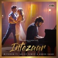 Ankit Tiwari、Arijit Singh、Asees Kaur - Intezaar