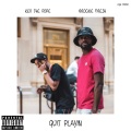 Quit Playin (Explicit)