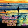 Attachment Theory - My Love Story