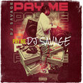 DJ Savage - Pay Me (Explicit)