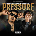 Baby Jay、EBK Young Joc - Pressure (Explicit)