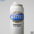 Wasted (feat. Digga D & Izzpot)(Remix|Explicit)