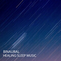 Binaural Beats Isochronic Tones Lab、Binaural Boy、Sleeping Music - Therapy Music