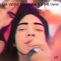 DJ W7 OFICIAL、Dj Kayky do Itaim、Dj chiquete - Um Vidro de Lança e 5 Balinha (Explicit)(feat. Mc Delux Mc 99 & Dj Sati Marconex版)