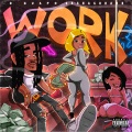 D Guapo、Sasha Go Hard - Work (feat. Sasha Go Hard)(Explicit)