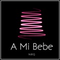 A Mi Bebe (Explicit)