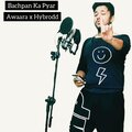 Hybrodd、Awaara - Bachpan Ka Pyar (feat. Awaara)
