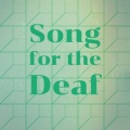 Song for the Deaf