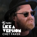 Chet Faker、Daniel Laszlo、Dan Pritzker - （Lover) You Don't Treat Me No Good (triple j Like A Version)