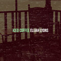 Elijah Lyons - Iced Coffee (Explicit)