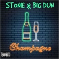 Stonie、Big Dun - Champagne (feat. Big Dun)(Explicit)