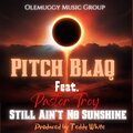 Lakreed、Pastor Troy - Still Ain't No Sunshine (feat. Pastor Troy)(Radio Edit)
