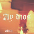 Ay Dios (Explicit)