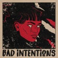 BAD INTENTIONS