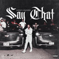 Say That (Explicit)
