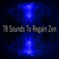 78 Sounds to Regain Zen