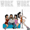 Ladi - Work Work (Explicit)