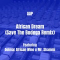 AAP、Mr.Shammi、Delmar African Wine - African Dream (Save The Bodega Remix|Explicit)