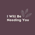 Nyer Foorie - I Will Be Needing You