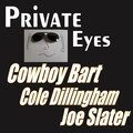 Cowboy Bart、Cole Dillingham、Joe Slater - Private Eyes (feat. Cole Dillingham & Joe Slater)