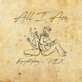 Kaystylez、Rex - All I Am (feat. Rex)