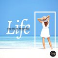 Say Hi To Beautiful Life