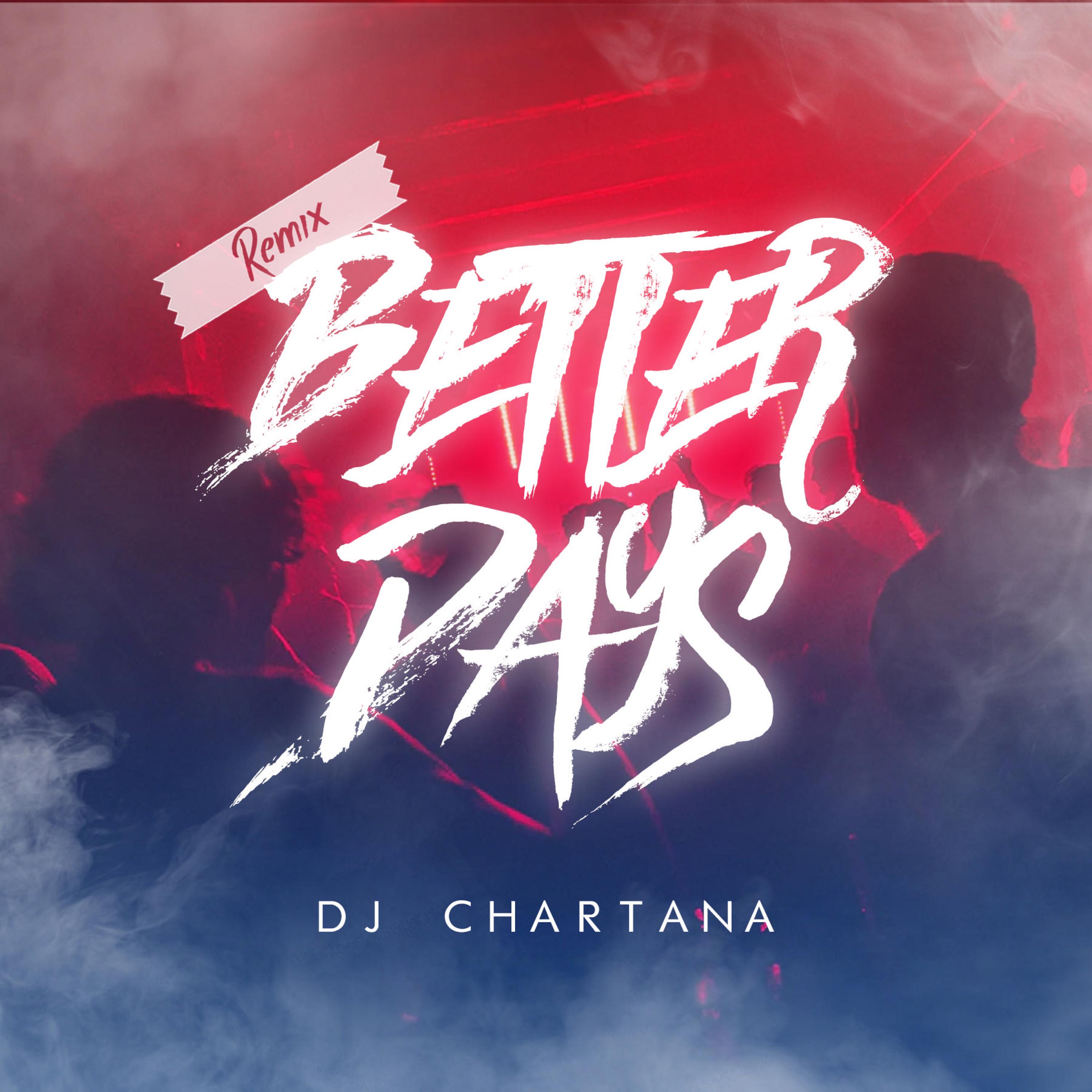 DJ Chartana - Better Days