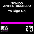 Sonido Antipetrolifero - Yo Digo No