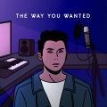 The Way You Wanted (Instrumental)