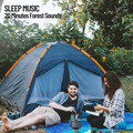 Sleeping Music、Sleepy Clouds、Baby Sleep Music - 20 Minutes of Forest Sounds And Music