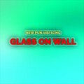 New Punjabi Song - GLASS ON WALL