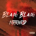 NTHRWRLD - Blasé Blasé (Explicit)