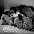 Sleep Music: Binaural Sound For Meditation