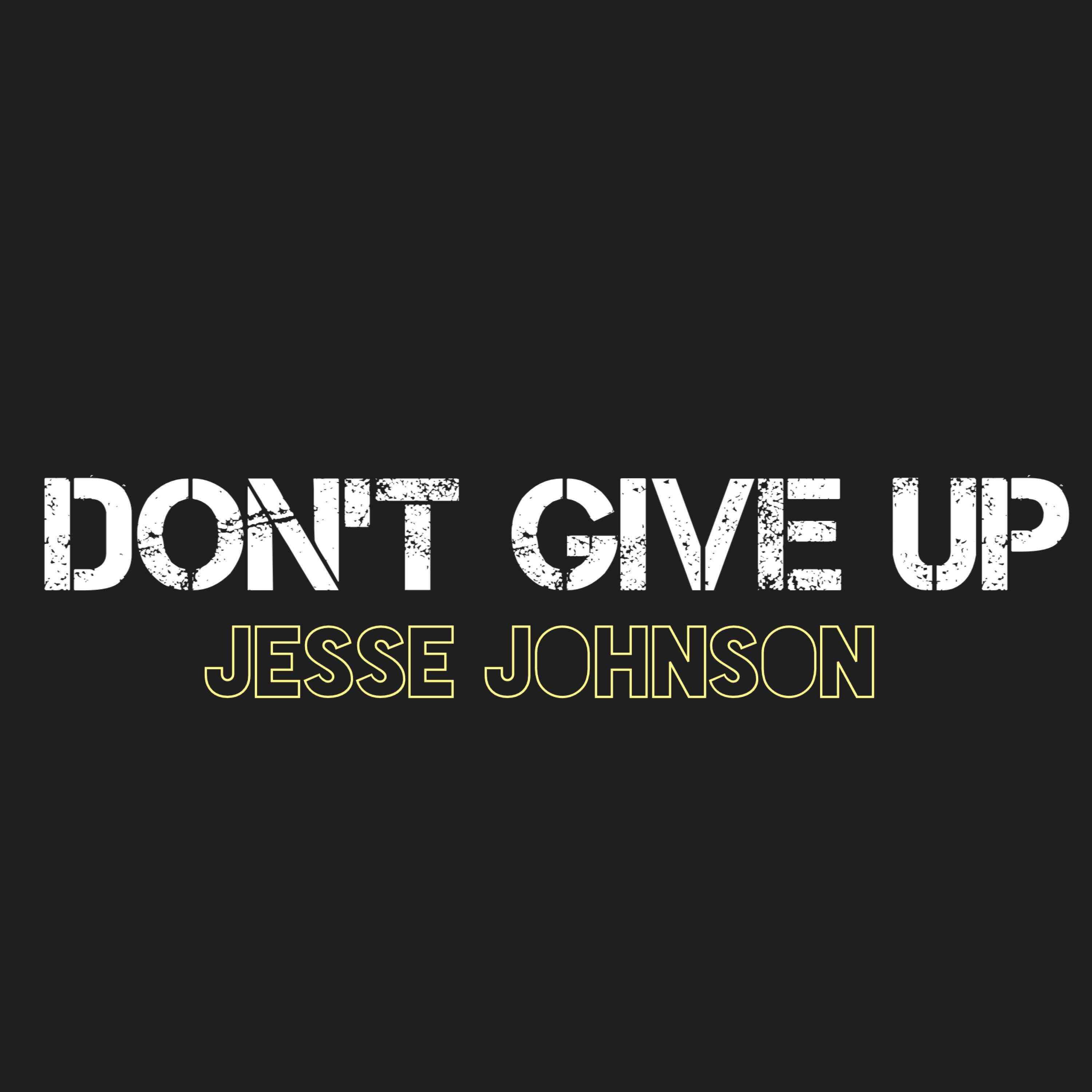Jesse Johnson - Don't Give Up