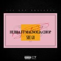 Hubba、Magnolia Chop - She Go (feat. Magnolia Chop)(Explicit)